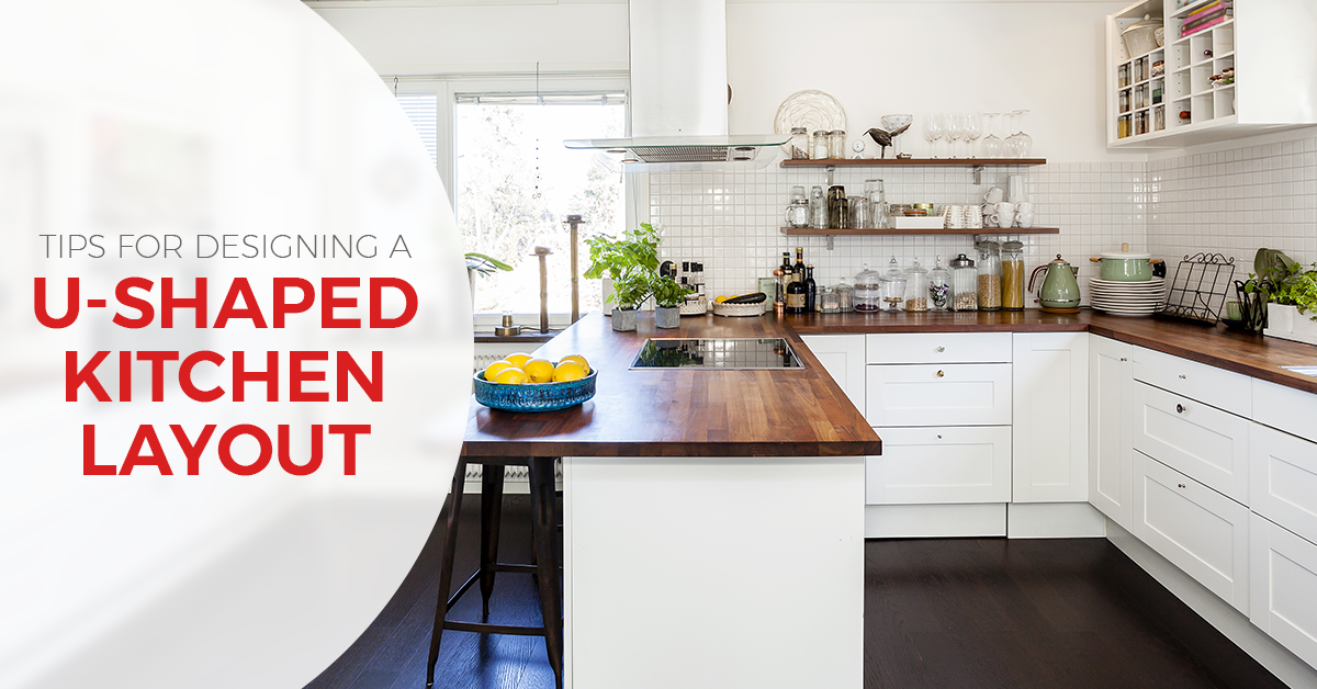 U-Shaped Kitchen Layouts - Design, Tips & Inspiration
