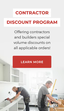 Contractor Discount Program: Offering contractors and builders special volume discounts on all applicable orders [LEARN MORE]
