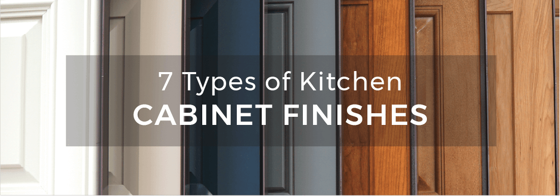 7 Types Of Kitchen Cabinet Finishes Kitchen Cabinet Kings