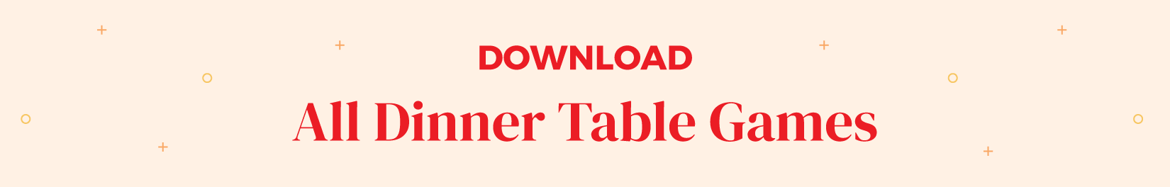 download button for all dinner table games.