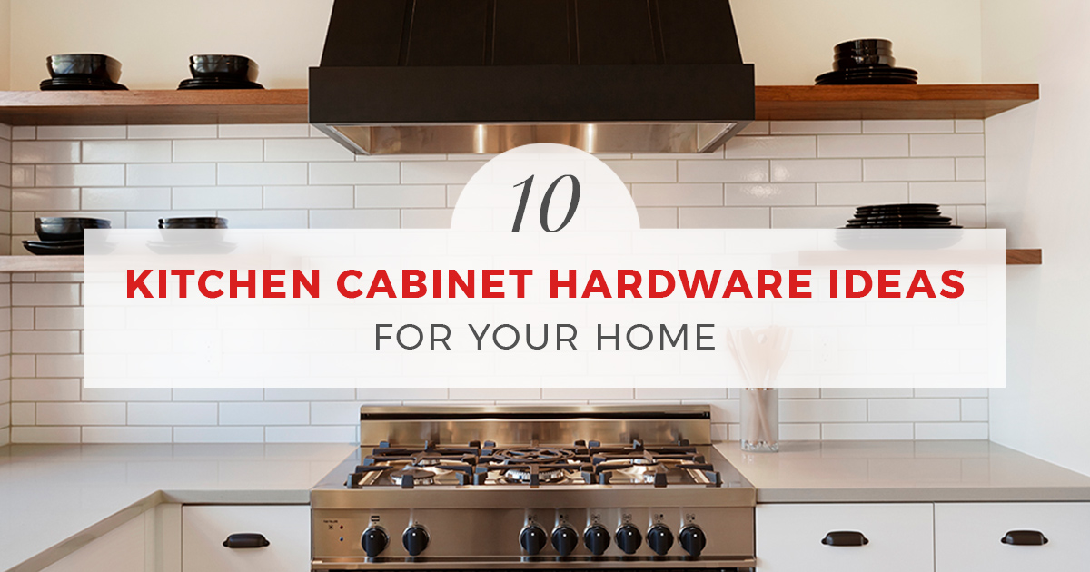10 Kitchen Cabinet Hardware Ideas for Your Home | Kitchen ...