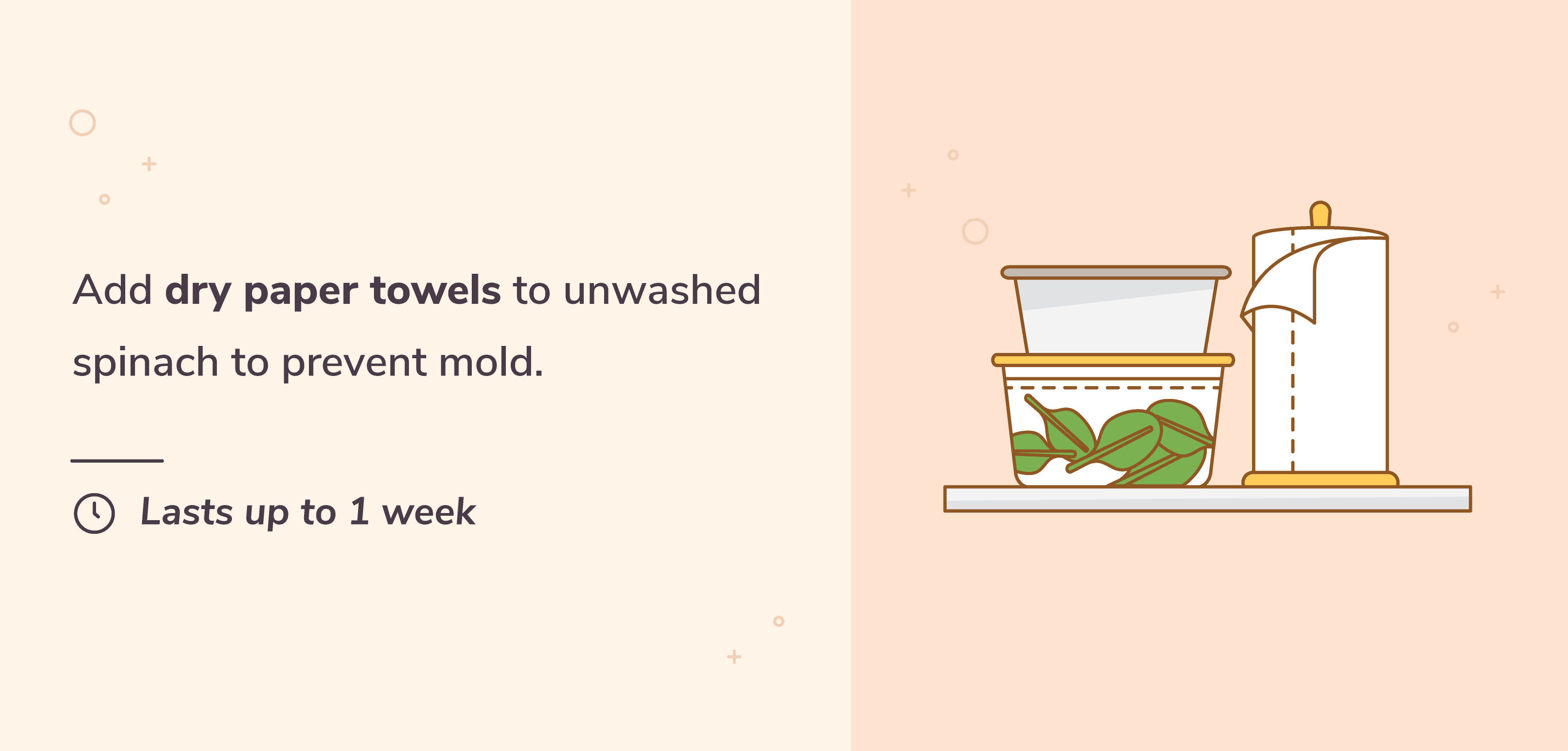 Add dry paper towels to a container with spinach and store it in the fridge for up to a week.
