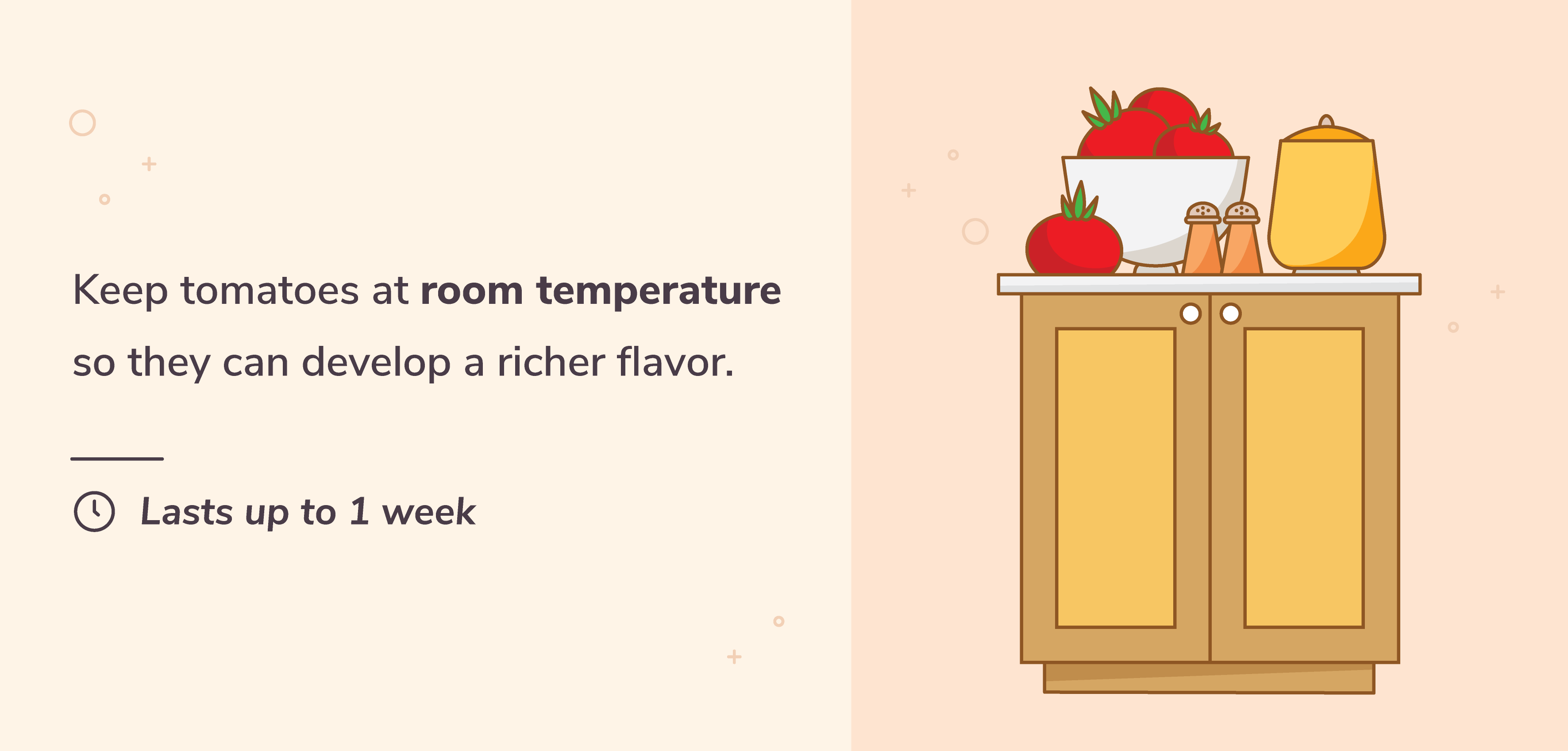 Store tomatoes at room temperature so their flavor can continue to develop.
