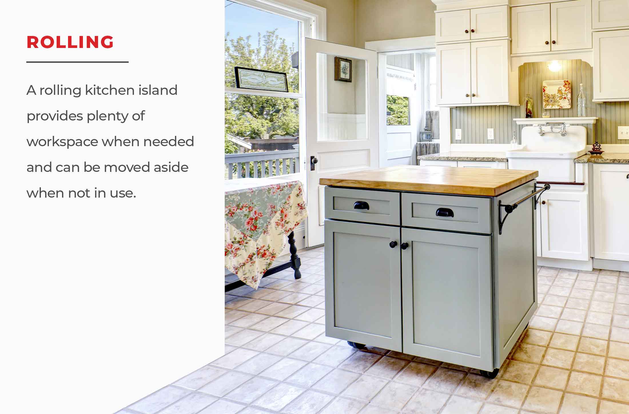 A rolling kitchen island provides plenty of workspace when needed and can be moved aside when not in use.