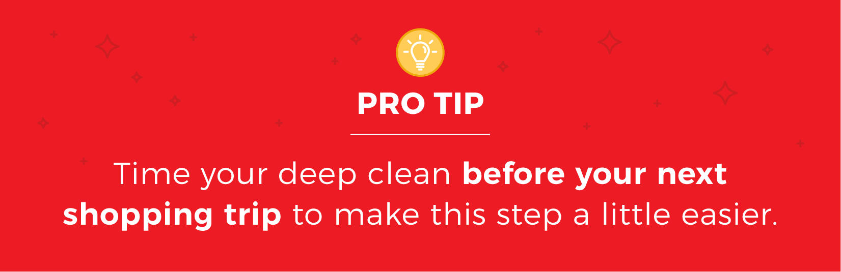 Image text reads: time your deep clean before your next shopping trip to make this step a little easier.