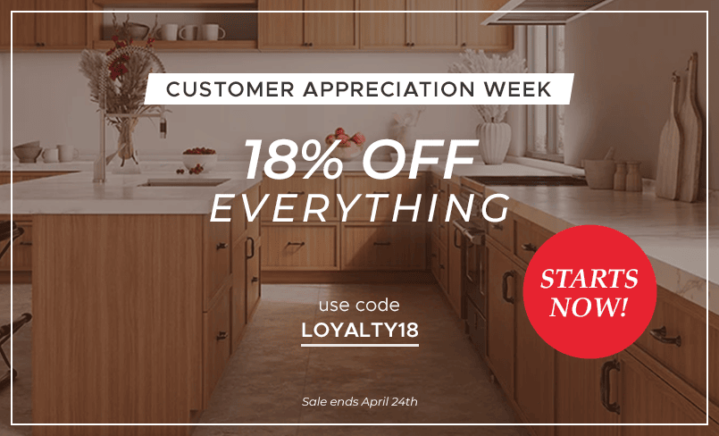 Customer Appreciation Week Starts Now - Save 18% On Cabinets.